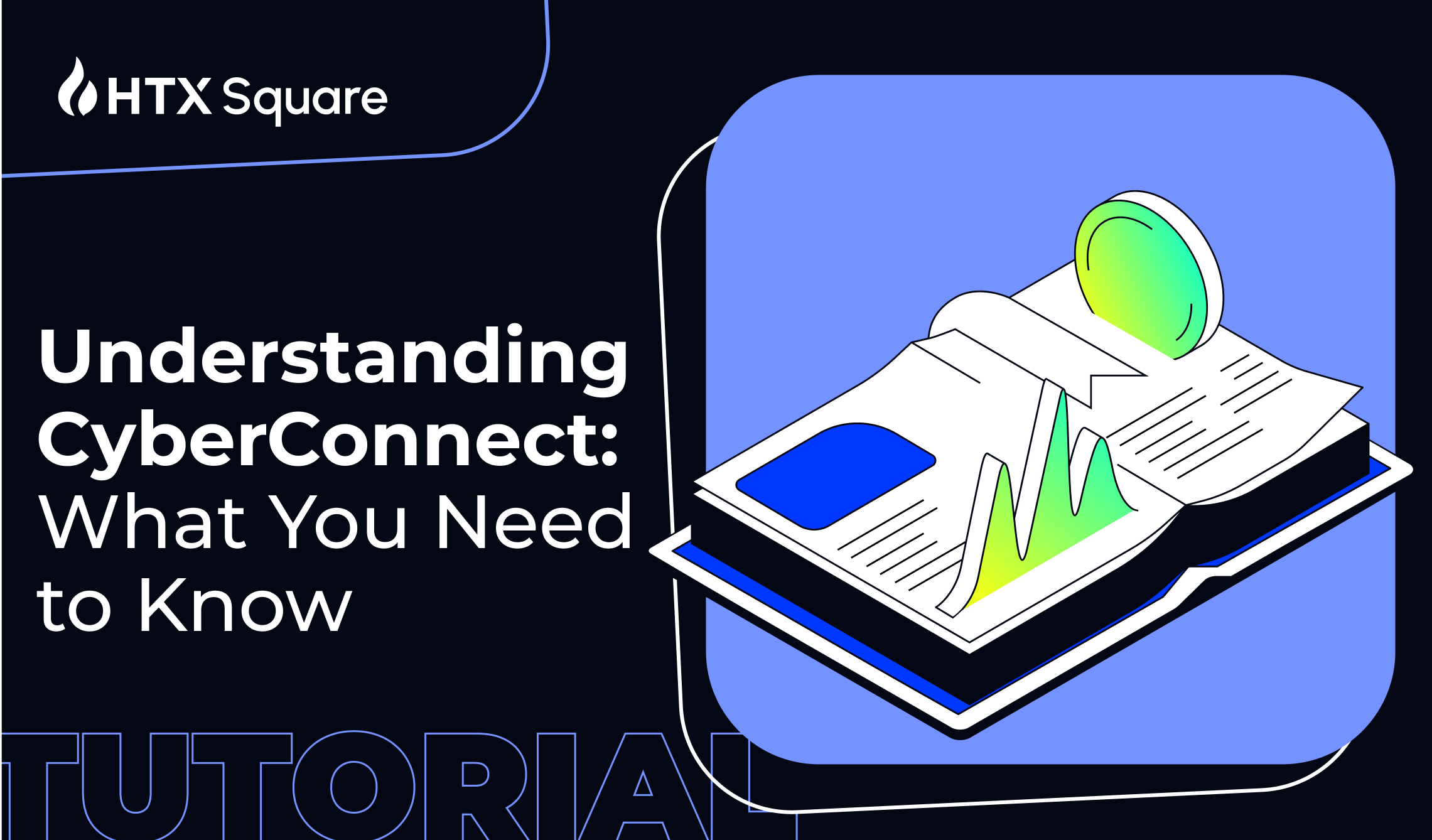 Understanding CyberConnect: What You Need to Know - HTX Square