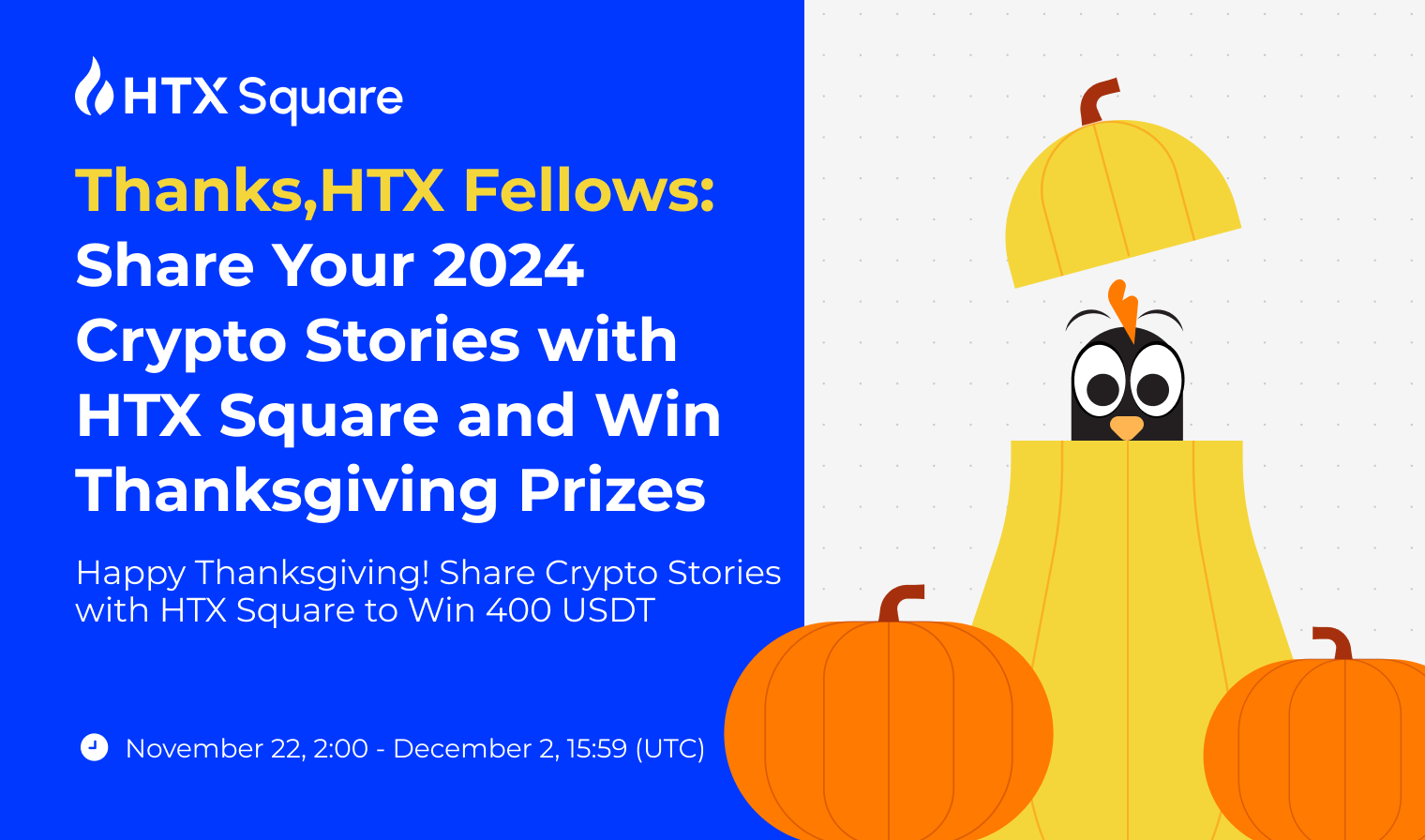 Thanks, HTX Fellows: Share Your 2024 Crypto Stories with HTX Square and Win  Thanksgiving Prizes